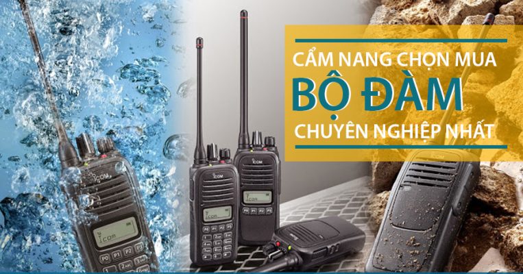 cẩm nang chọn mua bộ đàm chuyên nghiệp