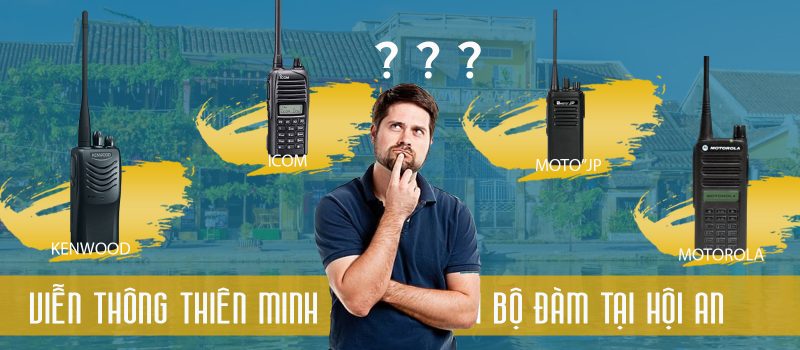 Viễn Thông Thiên Minh cung cấp bộ đàm tại Hội An